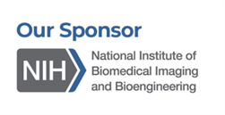 Our sponsor: National Institute of biomedical Imaging and Bioengineering